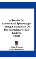 A Treatise on Astronomical Spectroscopy
