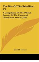 The War of the Rebellion V2: A Compilation of the Official Records of the Union and Confederate Armies (1893)
