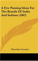 A Few Passing Ideas for the Benefit of India and Indians (1862)