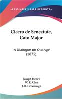 Cicero de Senectute, Cato Major