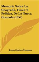 Memoria Sobre La Geografia, Fisica y Politica, de La Nueva Granada (1852)