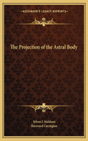 Projection of the Astral Body