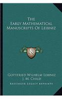 Early Mathematical Manuscripts of Leibniz