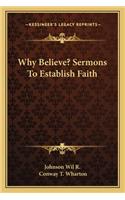 Why Believe? Sermons to Establish Faith