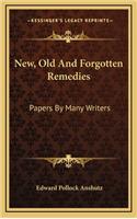 New, Old And Forgotten Remedies