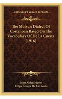 The Mutsun Dialect Of Costanoan Based On The Vocabulary Of De La Cuesta (1916)