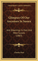Glimpses Of Our Ancestors In Sussex