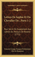 Lettres De Sophie Et Du Chevalier De-, Parts 1-2