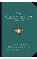 The Wild Man at Home