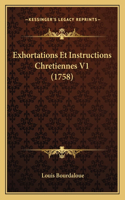 Exhortations Et Instructions Chretiennes V1 (1758): (Latin)
