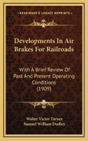 Developments In Air Brakes For Railroads