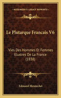 Le Plutarque Francais V6