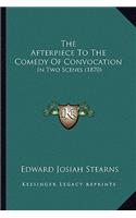 Afterpiece To The Comedy Of Convocation