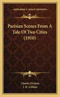 Parisian Scenes From A Tale Of Two Cities (1910)