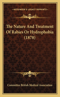 The Nature And Treatment Of Rabies Or Hydrophobia (1878)