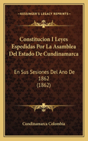Constitucion I Leyes Espedidas Por La Asamblea del Estado de Cundinamarca