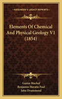 Elements Of Chemical And Physical Geology V1 (1854)