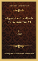 Allgemeines Handbuch Der Freimaurerei V1: A-L (1900)