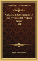 Annotated Bibliography Of The Writings Of William James (1920)