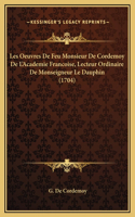 Les Oeuvres De Feu Monsieur De Cordemoy De L'Academie Francoise, Lecteur Ordinaire De Monseigneur Le Dauphin (1704)