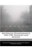 Mysterious Disappearances 1940-1949