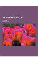 At Market Value; A Novel