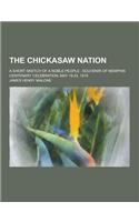 The Chickasaw Nation; A Short Sketch of a Noble People: Souvenir of Memphis Centenary Celebration, May 19-24, 1919