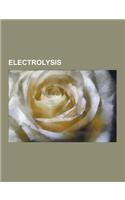 Electrolysis: Aluminium Smelting, Anodizing, Betts Electrolytic Process, Castner Process, Castner-Kellner Process, Chloralkali Proce