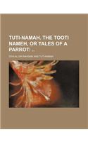 Tuti-Namah. the Tooti Nameh, or Tales of a Parrot;: (English)