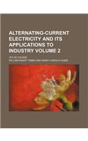 Alternating-Current Electricity and Its Applications to Industry Volume 2; 1st-2D Course