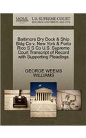 Baltimore Dry Dock & Ship Bldg Co V. New York & Porto Rico S S Co U.S. Supreme Court Transcript of Record with Supporting Pleadings