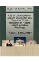 City of Los Angeles V. Citizens Utilities Co U.S. Supreme Court Transcript of Record with Supporting Pleadings