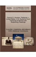 Francis D. Houston, Petitioner, V. United States. U.S. Supreme Court Transcript of Record with Supporting Pleadings