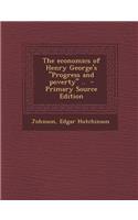 The Economics of Henry George's Progress and Poverty ..