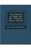 The Exploits of Bilge and Ma