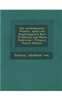 Das Nachklassische Weimar, Unter Der Regierungszeit Karl Friedrichs Und Maria Paulownas