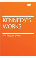 Kennedy's Works Volume 2
