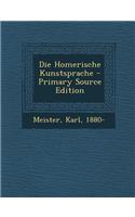 Die Homerische Kunstsprache - Primary Source Edition