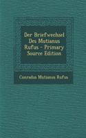 Der Briefwechsel Des Mutianus Rufus: (Latin)