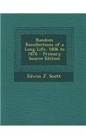 Random Recollections of a Long Life, 1806 to 1876