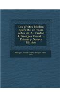 Les P'Tites Michu; Operette En Trois Actes de A. Vanloo & Georges Duval - Primary Source Edition