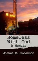 Homeless With God: A Memoir