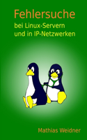 Fehlersuche bei Linux Servern und in IP-Netzwerken