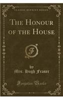 The Honour of the House (Classic Reprint): (English)
