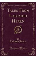 Tales from Lafcadio Hearn (Classic Reprint)