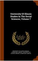 University of Illinois Studies in the Social Sciences, Volume 7