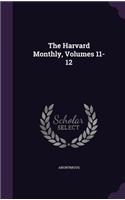 The Harvard Monthly, Volumes 11-12