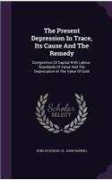 Present Depression In Trace, Its Cause And The Remedy