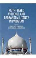 Faith-Based Violence and Deobandi Militancy in Pakistan