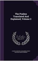The Psalms Translated And Explained, Volume 2